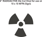 Die Cut 4in Vinyl Symbol RADIOACTIVE for NFPA (National Fire Prevention Association) for 10x10 Signs